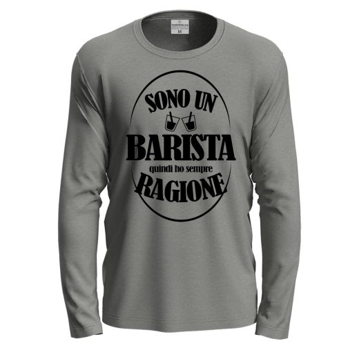 T-shirt  manica lunga IL BARISTA HA SEMPRE RAGIONE Bar caffe' barman uomo donna lavoro