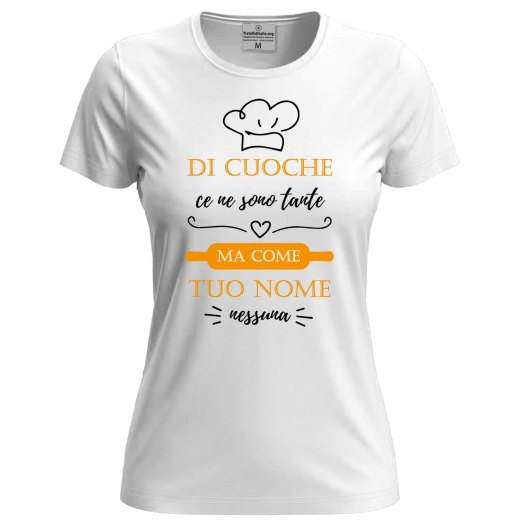 T-shirt donna manica corta con stampa DTF "DI CUOCHE CE NE SONO TANTE" cuoca personalizzabile nome