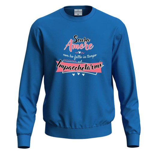 Felpa maglia divertente "SCUSA AMORE" simpatica innamorati regalo per San Valentino
