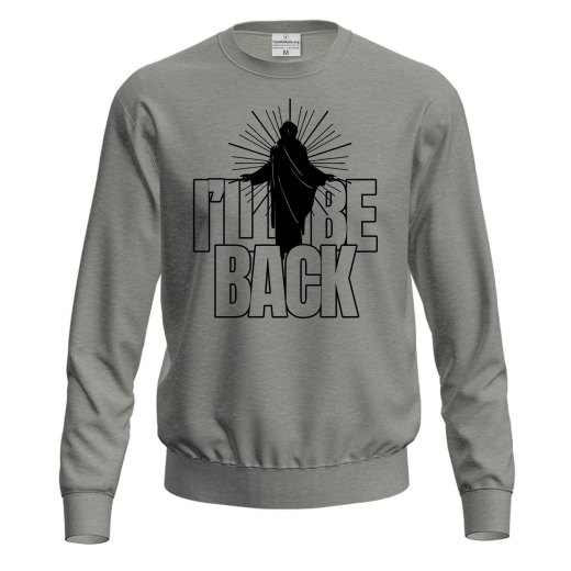 Felpa maglia unisex cattolica Gesu'  "I'LL BE BACK" Pasqua Chiesa abbigliamento cristiano