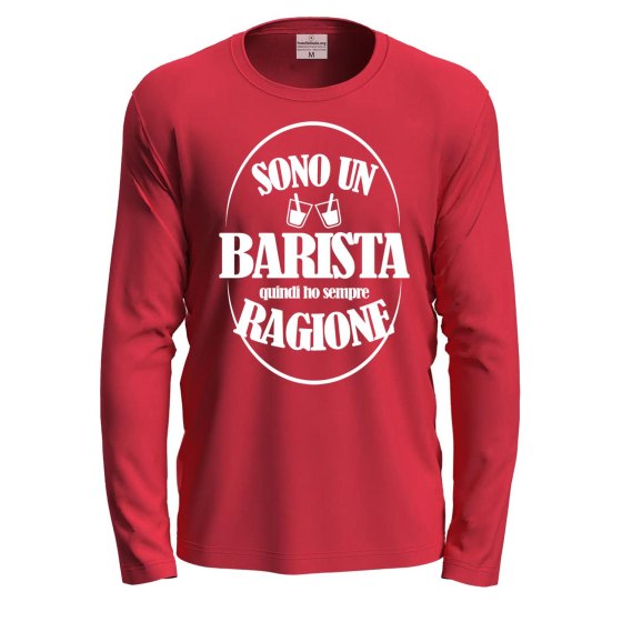 T-shirt  manica lunga IL BARISTA HA SEMPRE RAGIONE Bar caffe' barman uomo donna lavoro