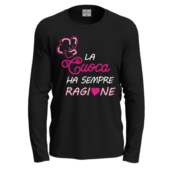 T-shirt a manica lunga con stampa DTF "LA CUOCA HA SEMPRE RAGIONE" ristorante chef divertente lavoro