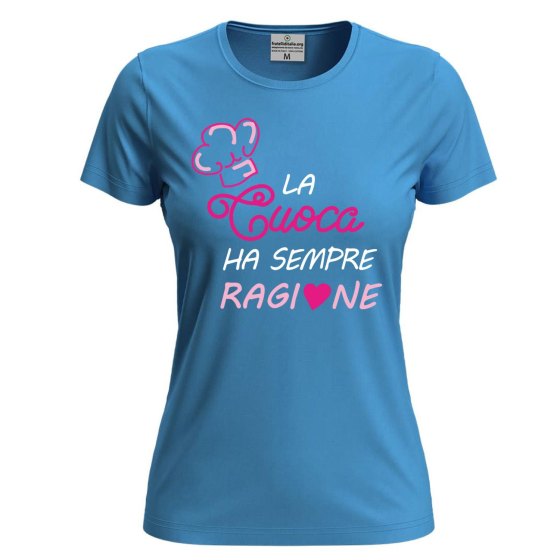 T-shirt donna maglia estiva  Stampa DTF "LA CUOCA HA SEMPRE RAGIONE" Idea Regalo mamma moglie festa