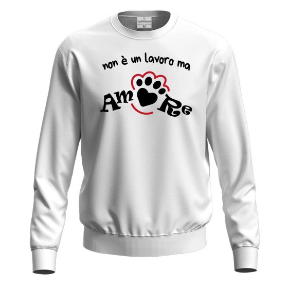 Felpa maglia "NON è UN LAVORO MA AMORE" tolettatori o veterinari dogsitter abbigliamento animali cani