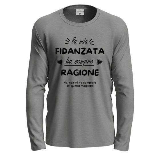 T-shirt a manica lunga con stampa "La mia fidanzata ha sempre ragione" simpatica per San Valentino