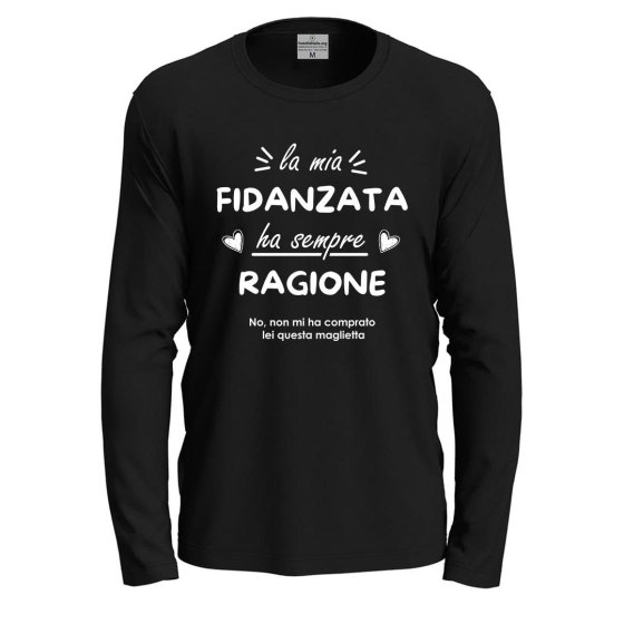 T-shirt a manica lunga con stampa "La mia fidanzata ha sempre ragione" simpatica per San Valentino