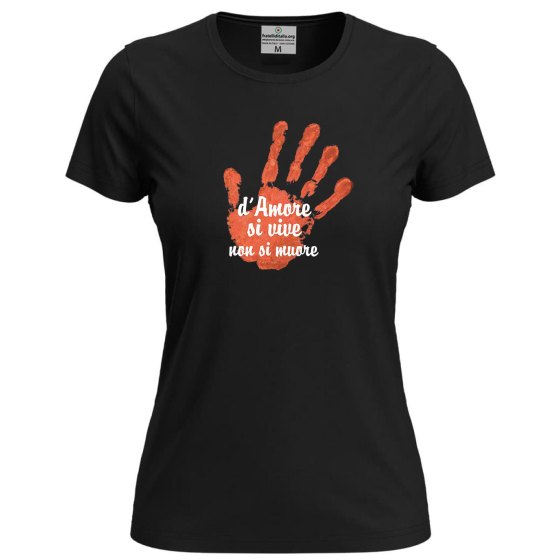 T-shirt mezza manica Donna "D'AMORE SI VIVE, NON SI MUORE" – Speciale festa delle  donne violenza
