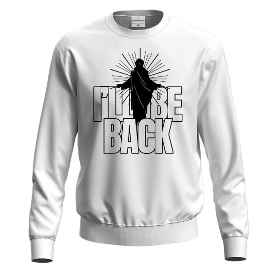 Felpa maglia unisex cattolica Gesu'  "I'LL BE BACK" Pasqua Chiesa abbigliamento cristiano