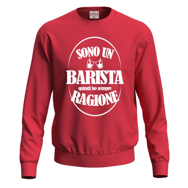 Felpa maglia IL BARISTA HA SEMPRE RAGIONE abbigliamento bar divertente moda lavoro