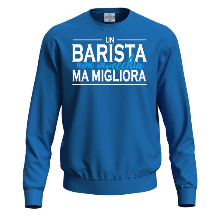 Felpa IL BARISTA NON INVECCHIA unisex per barista bar bistrot divertente stampa uomo