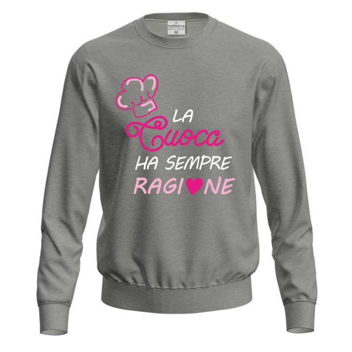 Felpa maglia stampa DTF "LA CUOCA HA SEMPRE RAGIONE" regalo festa della mamma moglie chef