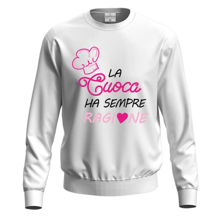 Felpa maglia stampa DTF "LA CUOCA HA SEMPRE RAGIONE" regalo festa della mamma moglie chef