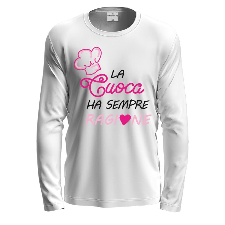 T-shirt a manica lunga con stampa DTF "LA CUOCA HA SEMPRE RAGIONE" ristorante chef divertente lavoro
