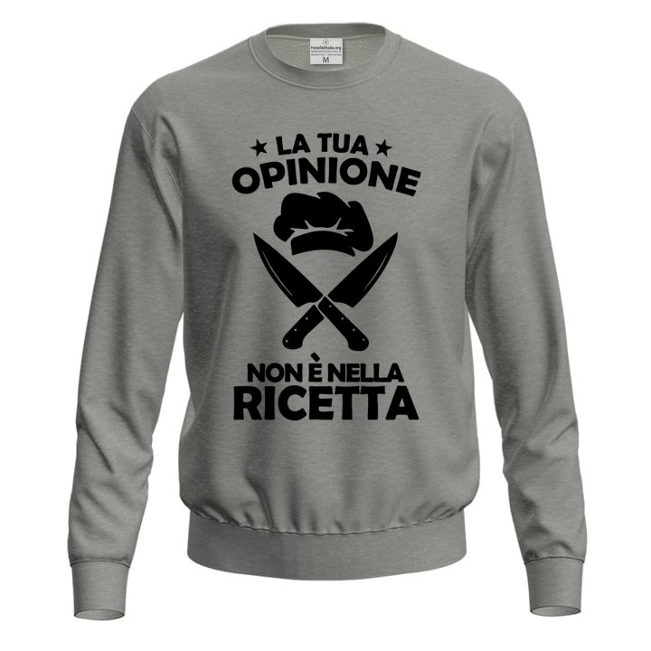 Felpa maglia stampa DTF LA TUA OPINIONE NON E' NELLA RICETTA umorismo divertente cuoco chef