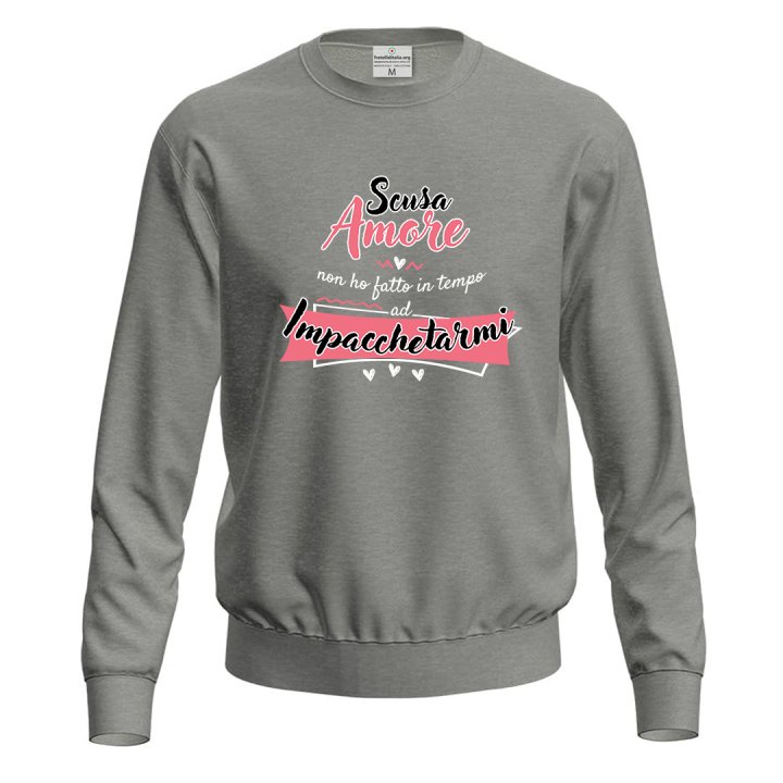 Felpa maglia divertente "SCUSA AMORE" simpatica innamorati regalo per San Valentino