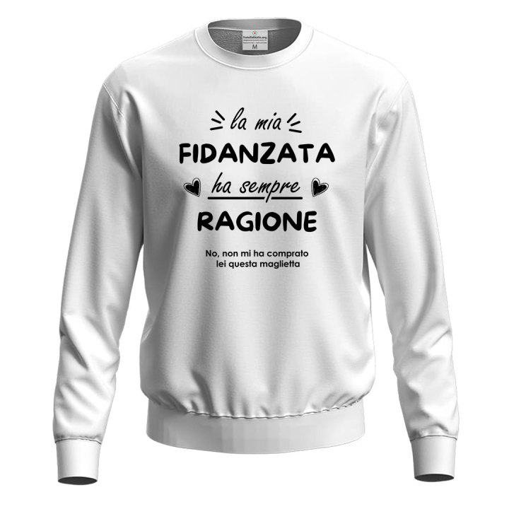 Felpa maglia "La mia fidanzata ha sempre ragione" idea regalo divertente San Valentino festa innamorati