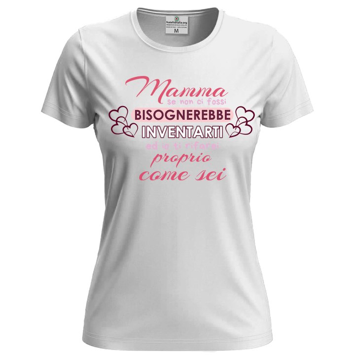 Maglia  Donna "MAMMA BISOGNEREBBE INVENTARTI" regalo festa della mamma stampa